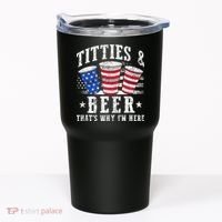 Titties & Beer Thats Why Im Here Red White And Blue Shots Tumbler thumb 0