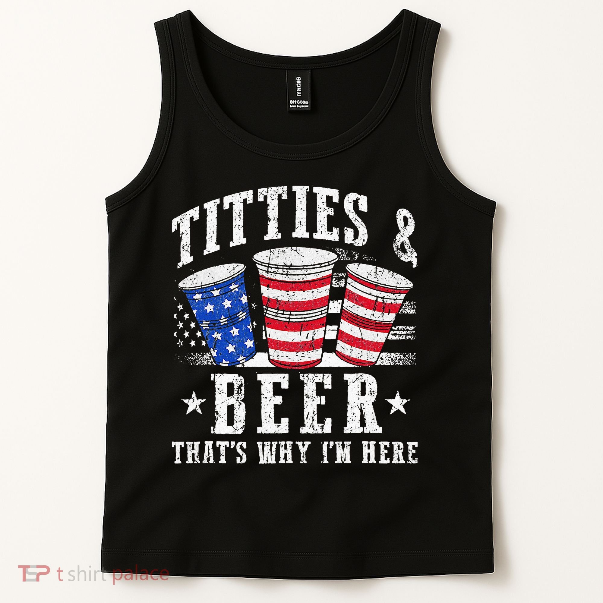 Titties & Beer Thats Why Im Here Red White And Blue Shots Tank Top