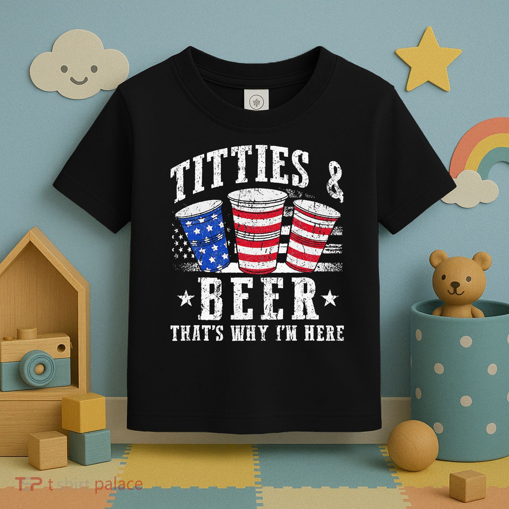 Titties & Beer Thats Why Im Here Red White And Blue Shots Toddler T-Shirt
