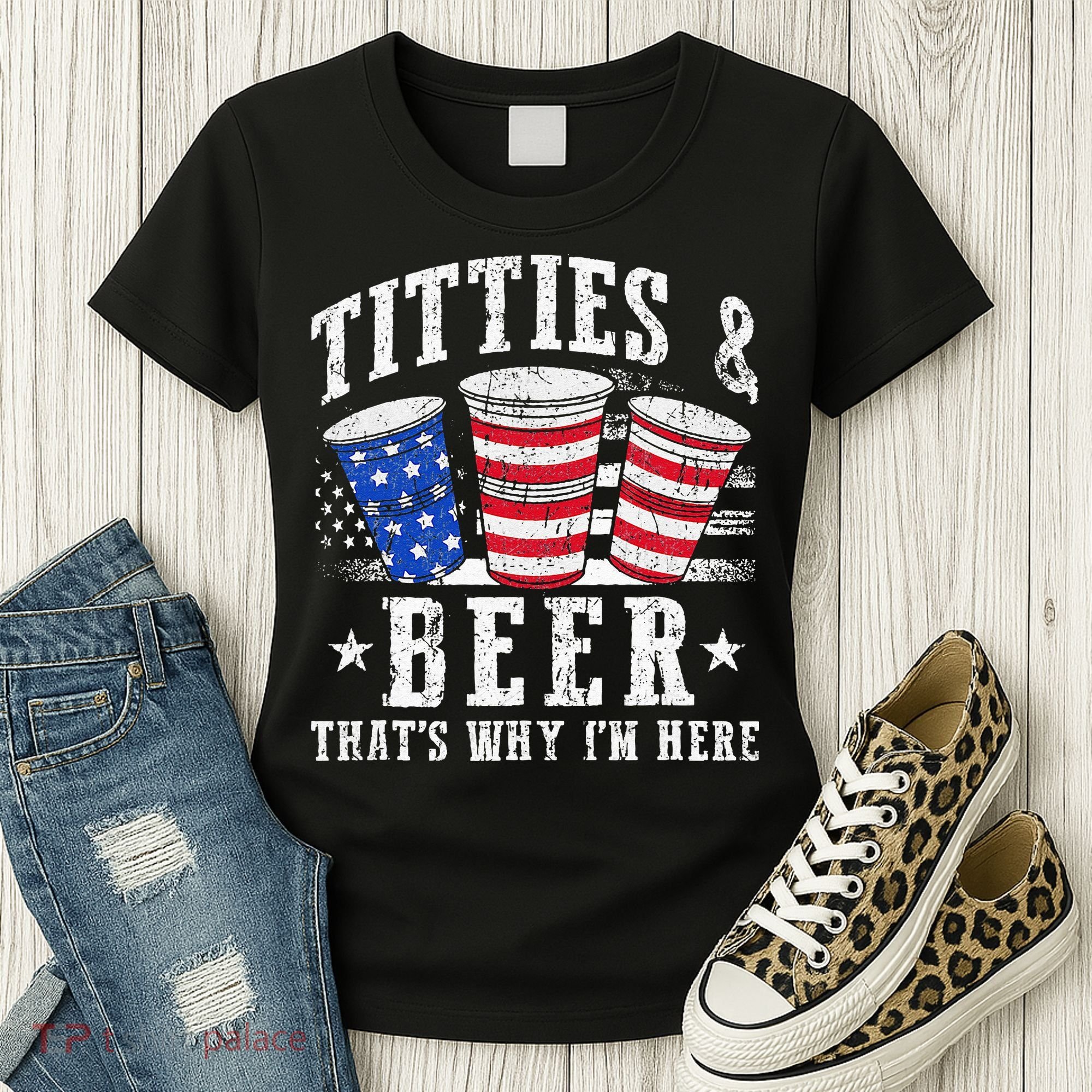 Titties & Beer Thats Why Im Here Red White And Blue Shots Women's T-Shirt