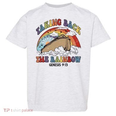 Taking Back The Rainbow Christian Jesus Rainbow Ship Toddler T-Shirt