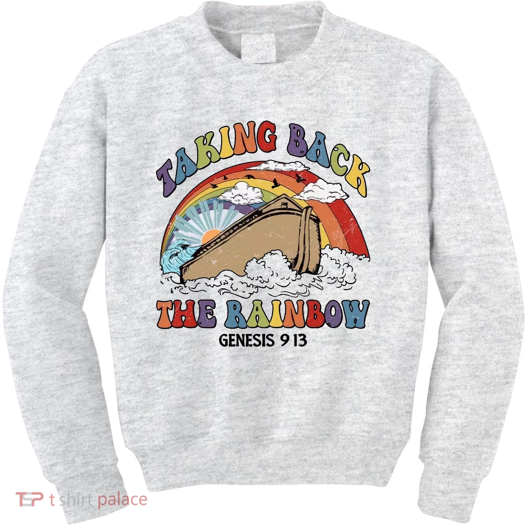 Taking Back The Rainbow Christian Jesus Rainbow Ship Kids Sweatshirt