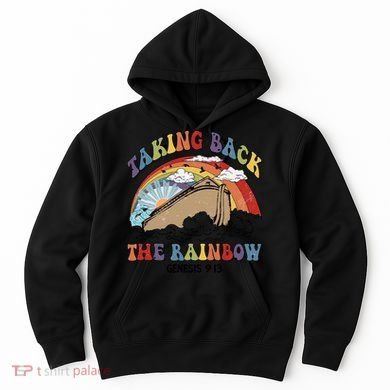 Taking Back The Rainbow Christian Jesus Rainbow Ship Hoodie