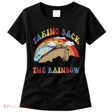 Taking Back The Rainbow Christian Jesus Rainbow Ship Women's T-Shirt