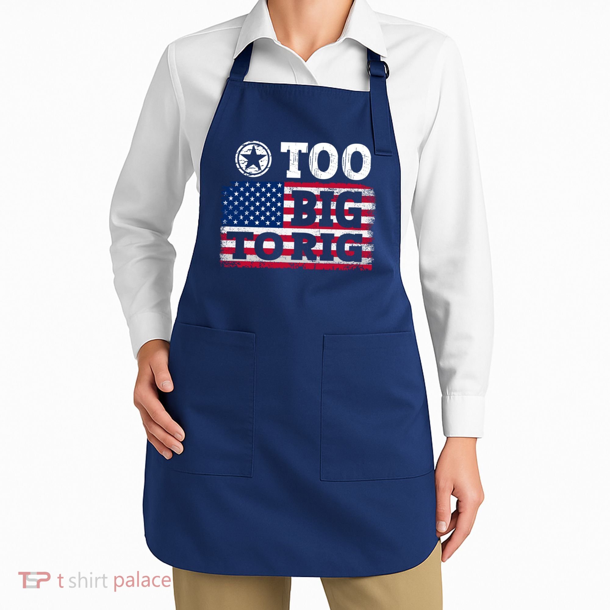 Too Big To Rig Saying Trump 2024 Apron