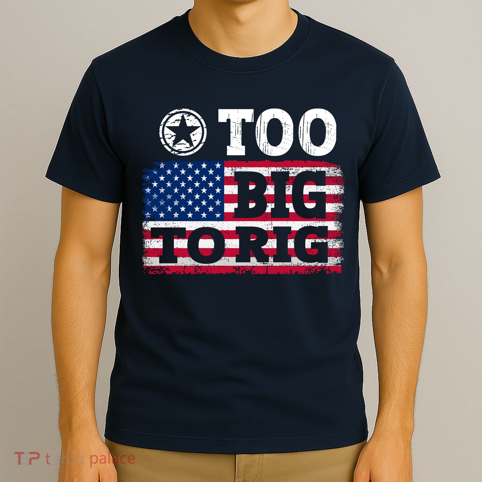 Too Big To Rig Saying Trump 2024 T-Shirt