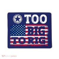 Too Big To Rig Saying Trump 2024 Mousepad thumb 0