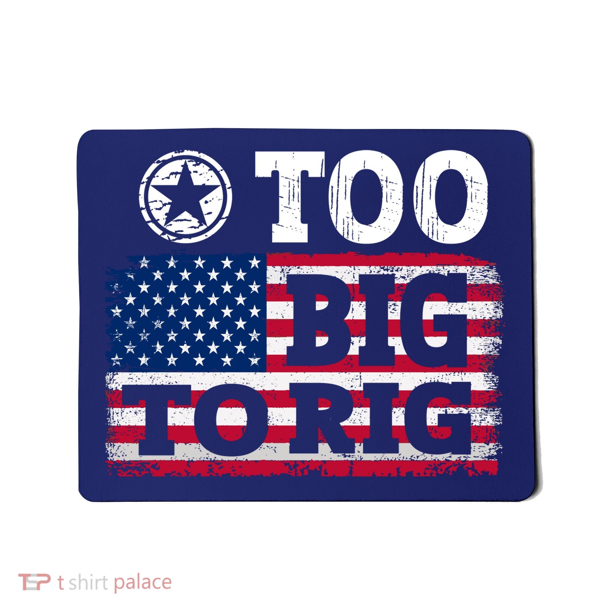 Too Big To Rig Saying Trump 2024 Mousepad