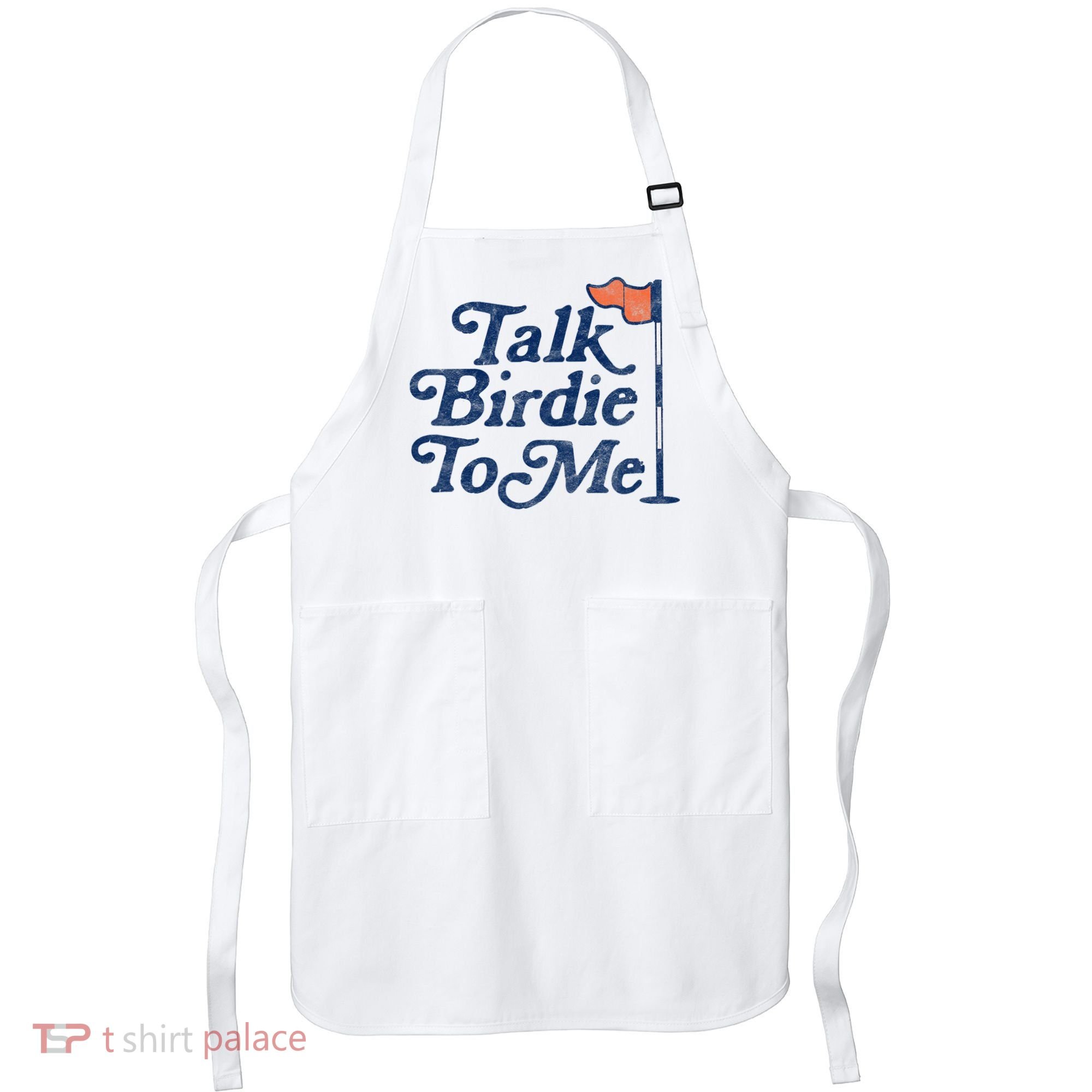 Talk Birdie To Me Funny Golfer Dad Fathers Day Golf Apron