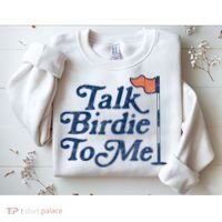 Talk Birdie To Me Funny Golfer Dad Fathers Day Golf Sweatshirt thumb 2