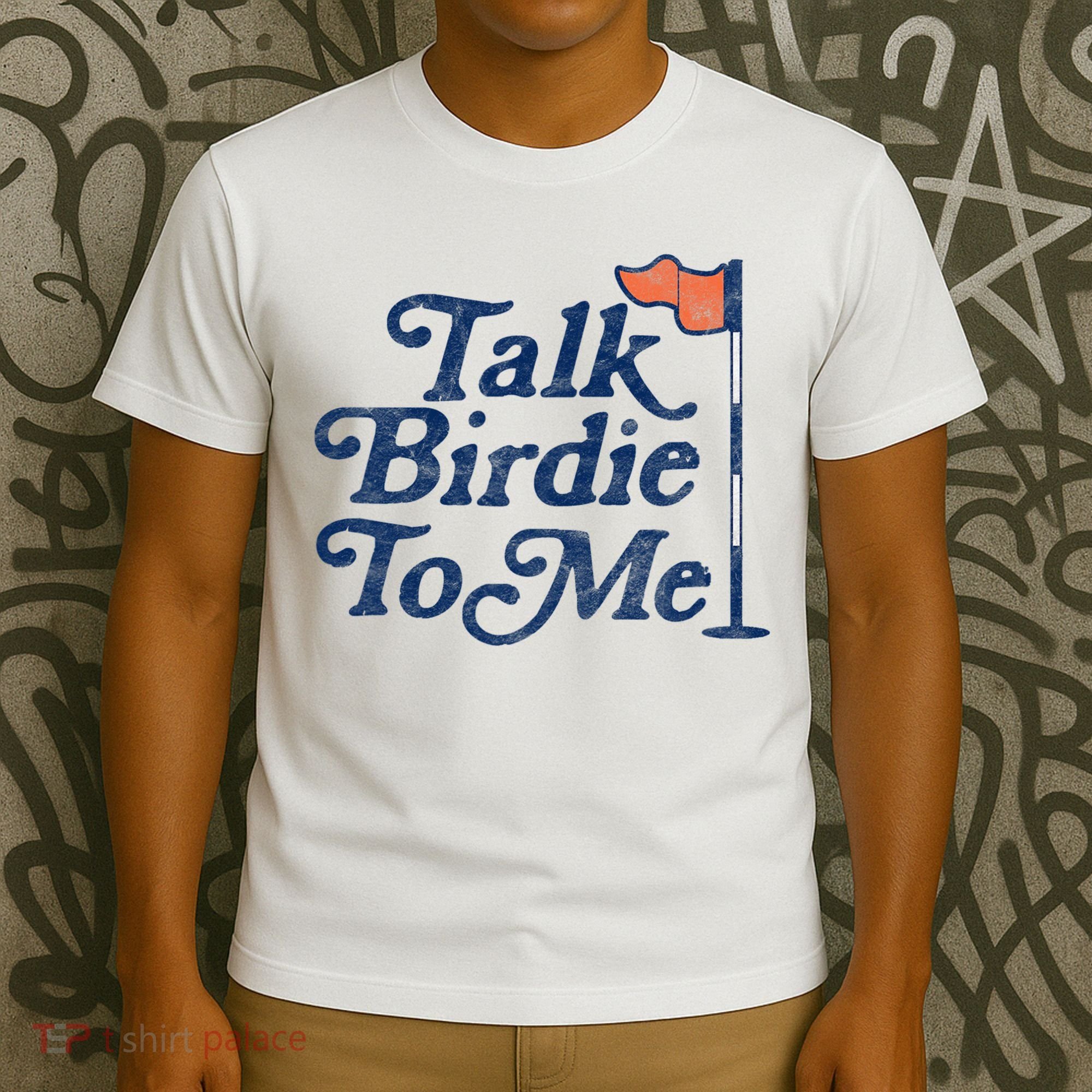 Talk Birdie To Me Funny Golfer Dad Fathers Day Golf T-Shirt