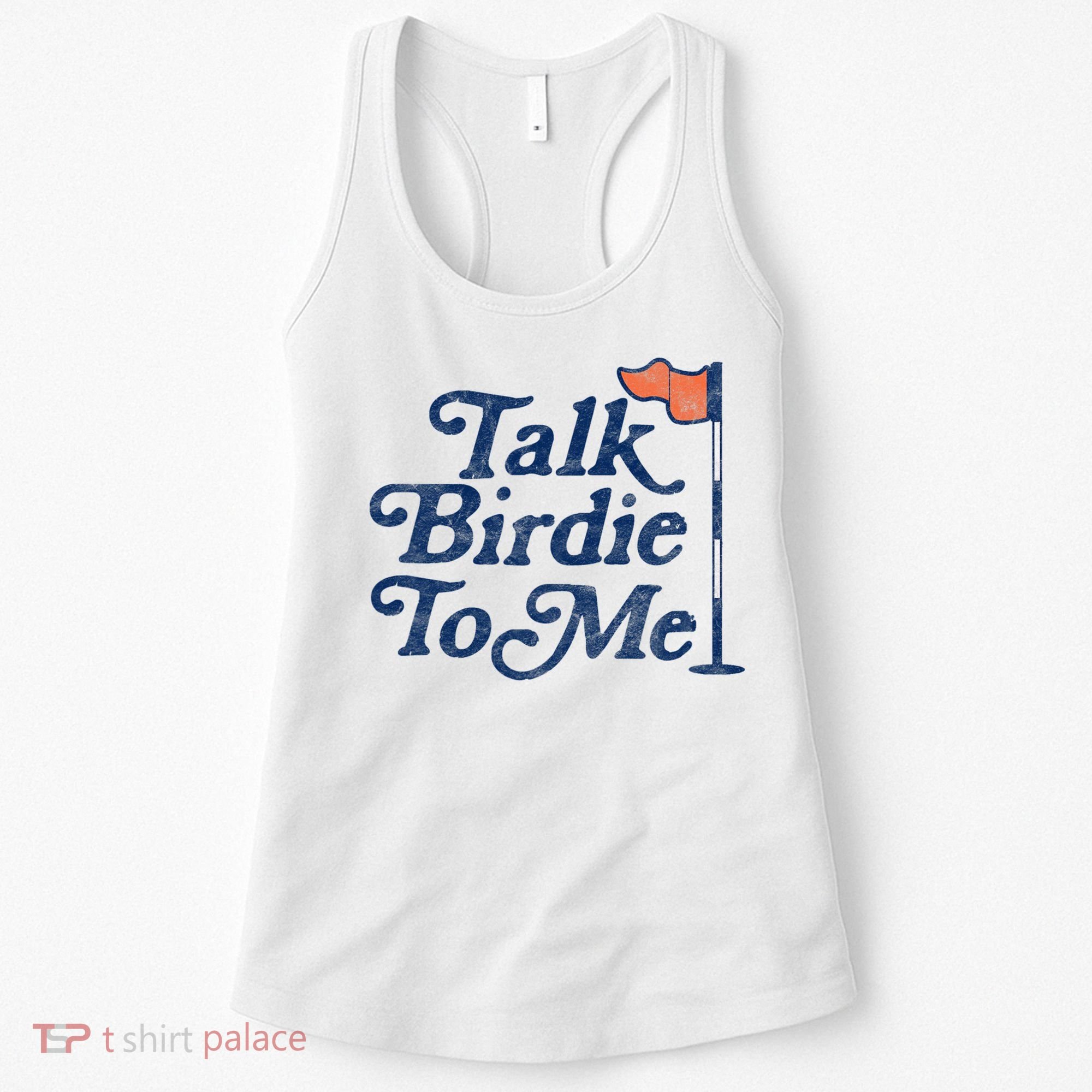Talk Birdie To Me Funny Golfer Dad Fathers Day Golf Women's Tank Top