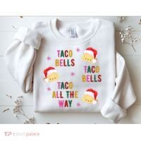 Taco Bells Taco All The Way Funny Christmas Sweatshirt thumb 2