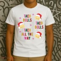 Taco Bells Taco All The Way Funny Christmas T-Shirt thumb 3