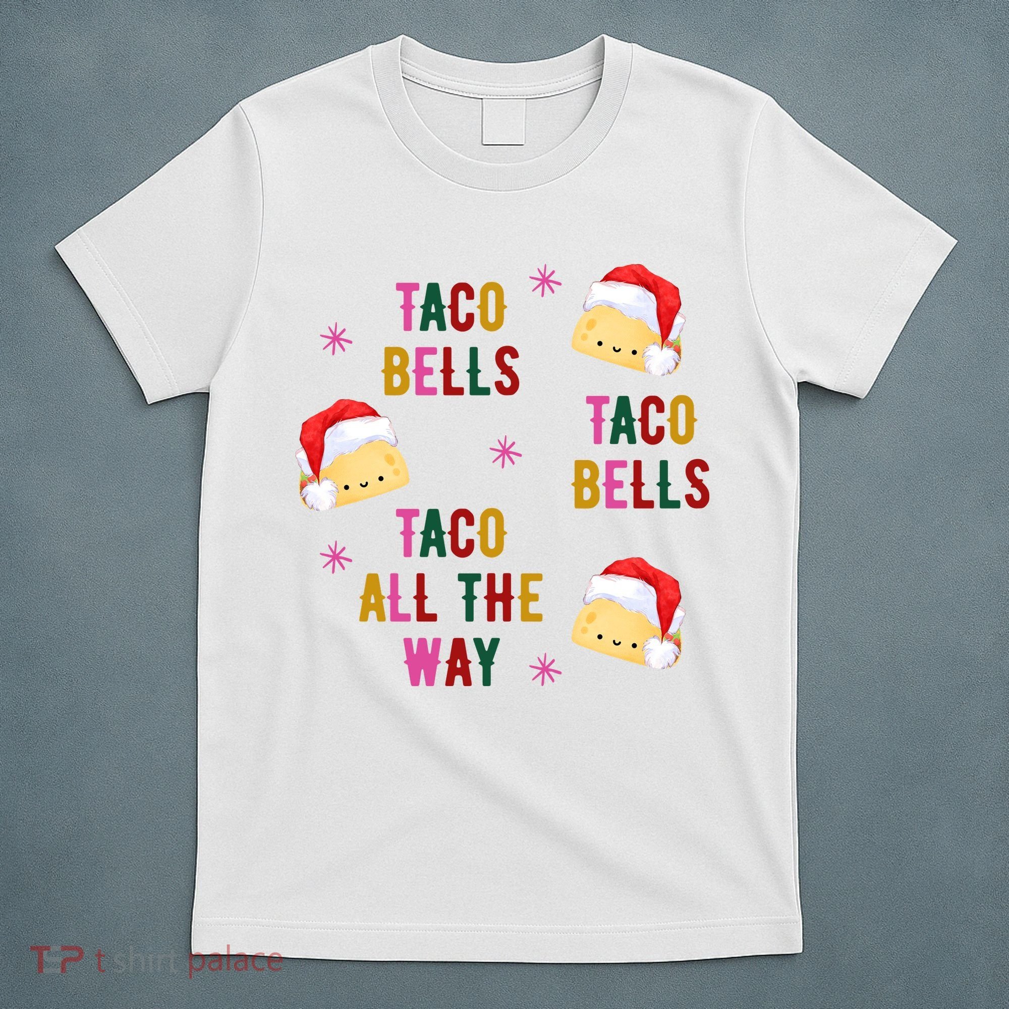 Taco Bells Taco All The Way Funny Christmas T-Shirt