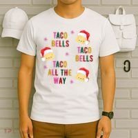 Taco Bells Taco All The Way Funny Christmas T-Shirt thumb 6
