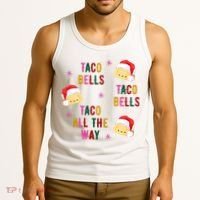 Taco Bells Taco All The Way Funny Christmas Tank Top thumb 3