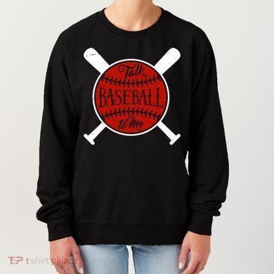 Talk Baseball To Me Women's Sweatshirt