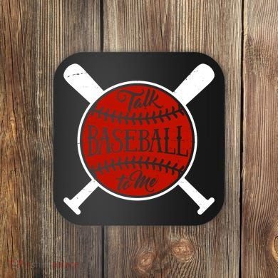 Talk Baseball To Me Coaster
