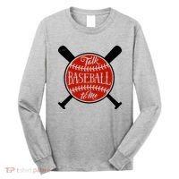 Talk Baseball To Me Long Sleeve Shirt thumb 0
