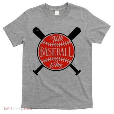 Talk Baseball To Me T-Shirt
