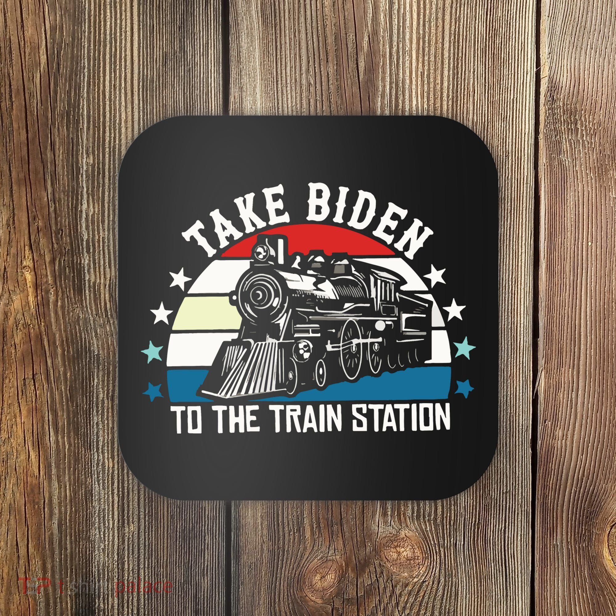 Take Biden To The Train Station Yellowstone Coaster