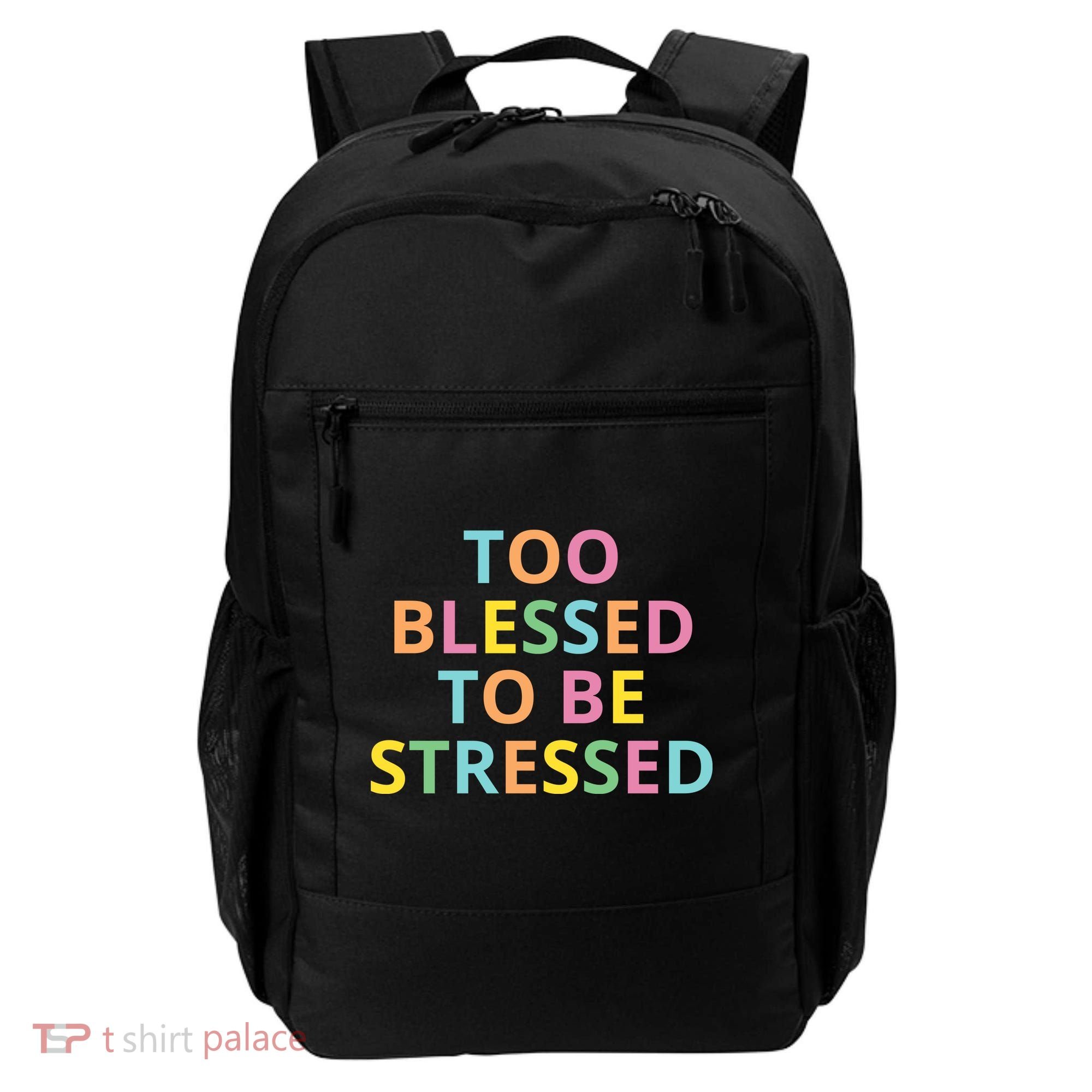 Too Blessed To Be Stressed Backpack