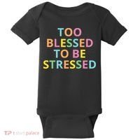 Too Blessed To Be Stressed Baby Bodysuit thumb 0