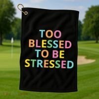 Too Blessed To Be Stressed Golf Towel thumb 1