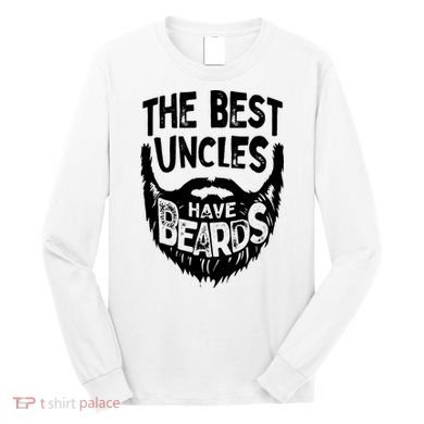 The Best Uncles Have Beards Shirt Funny Uncle Beard Gift Long Sleeve Shirt