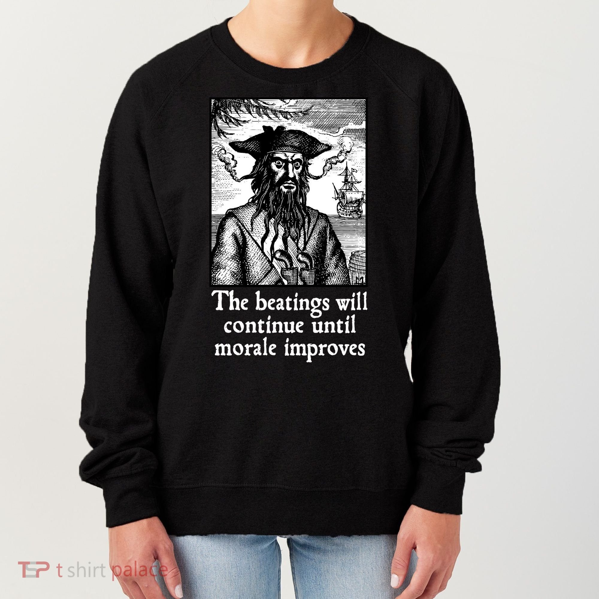 The Beatings Will Continue Until Morale Improves Women's Sweatshirt