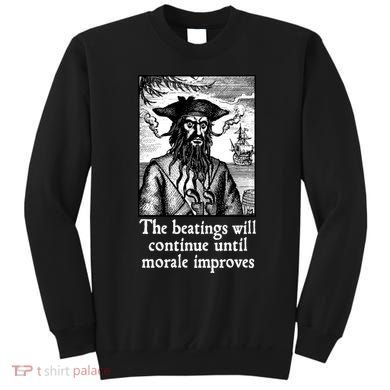 The Beatings Will Continue Until Morale Improves Sweatshirt