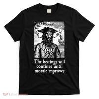 The Beatings Will Continue Until Morale Improves T-Shirt thumb 0