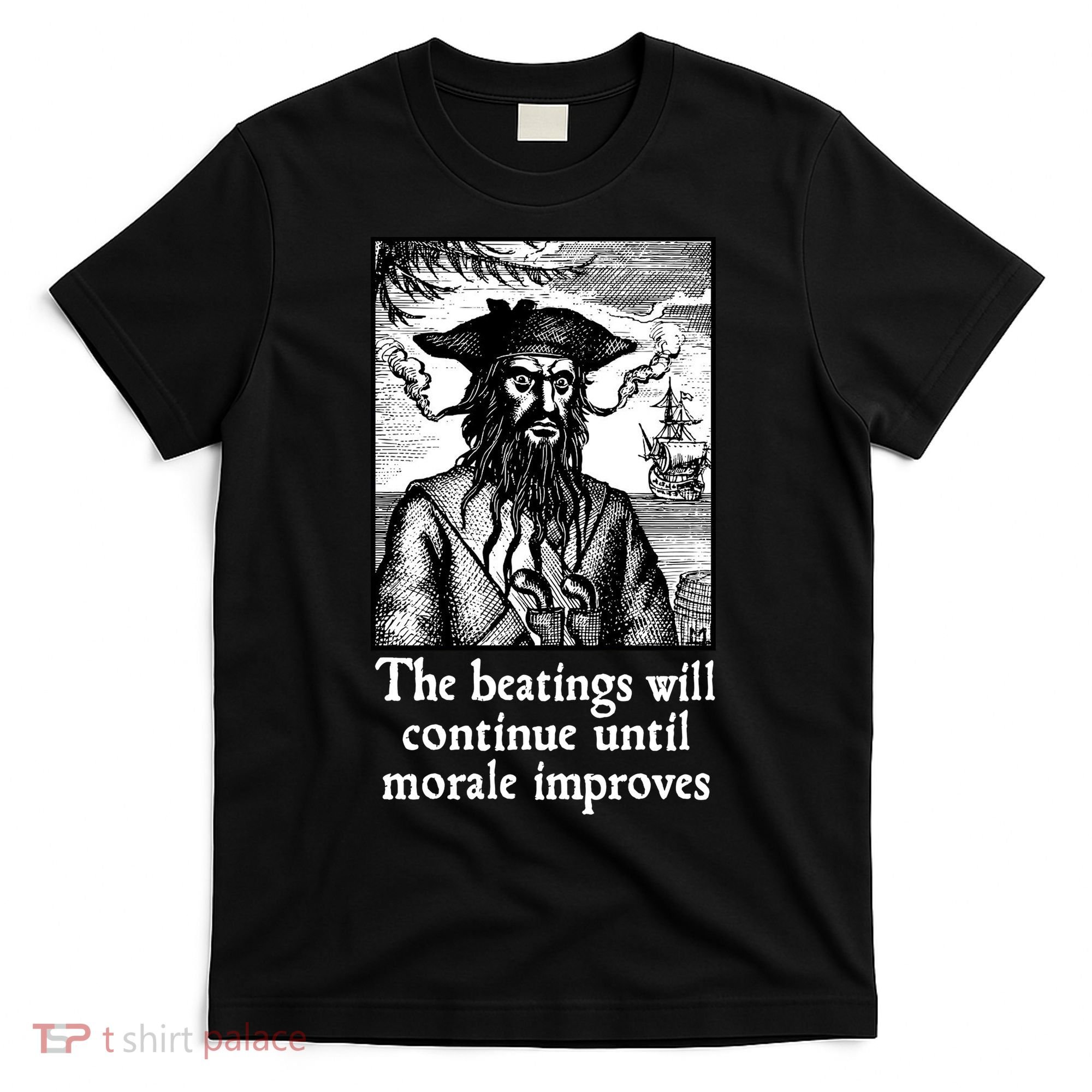 The Beatings Will Continue Until Morale Improves T-Shirt