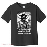 The Beatings Will Continue Until Morale Improves Toddler T-Shirt thumb 0