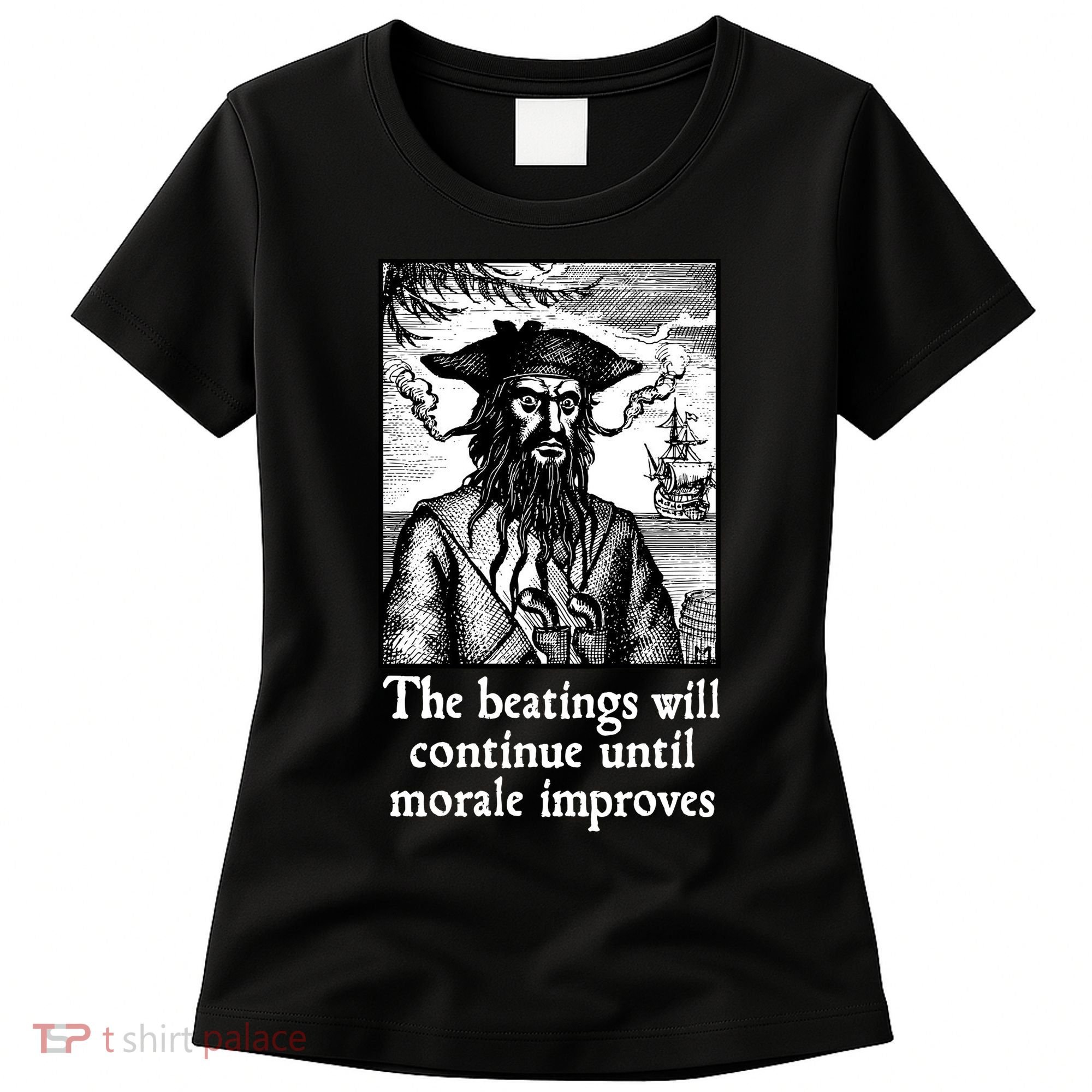 The Beatings Will Continue Until Morale Improves Women's T-Shirt