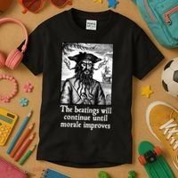 The Beatings Will Continue Until Morale Improves Kids T-Shirt thumb 3