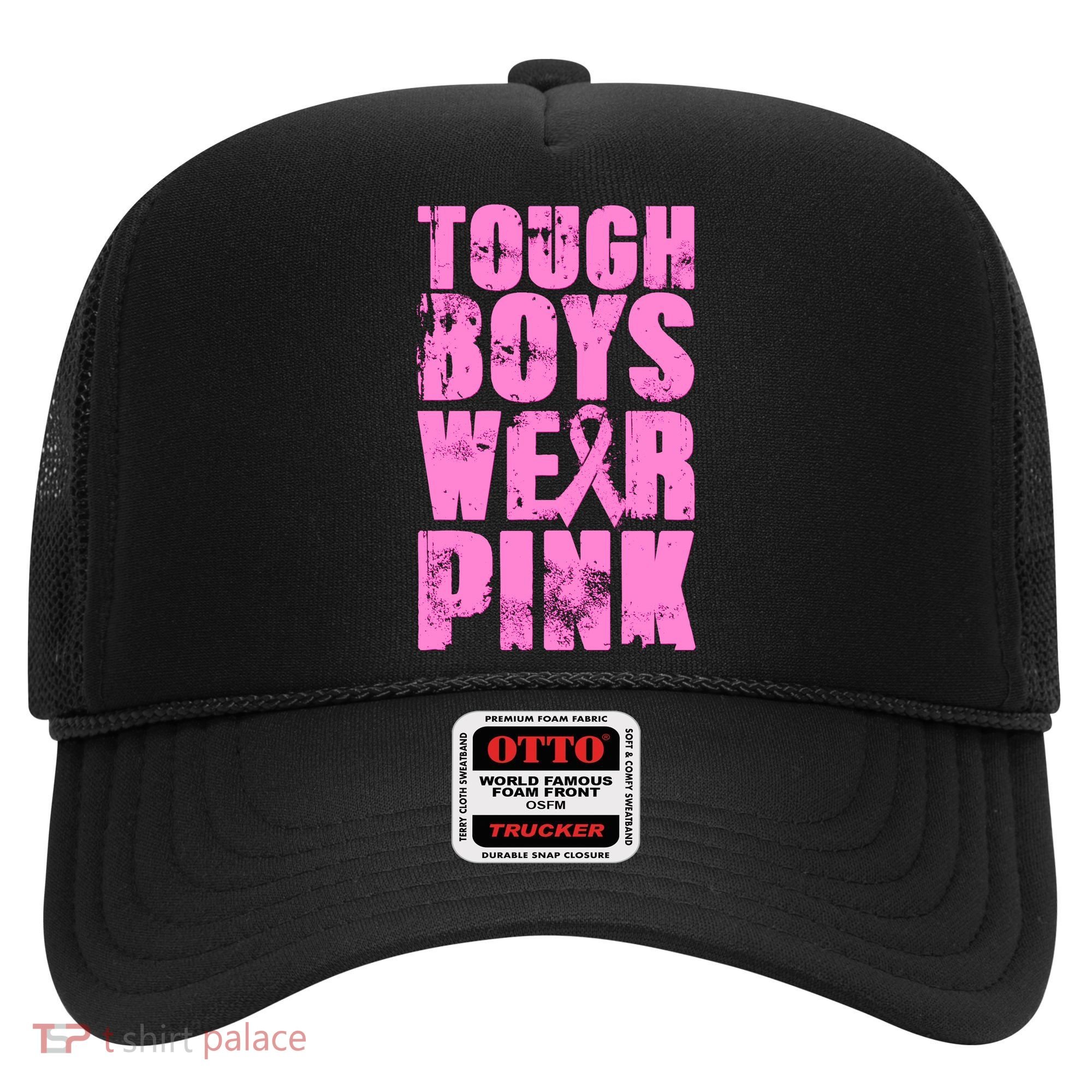 Tough Boyz Wear Pink Support Breast Cancer Awareness Hat