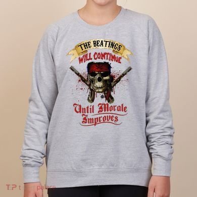 The Beatings Will Continue Until Morale Improves Women's Sweatshirt