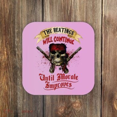 The Beatings Will Continue Until Morale Improves Coaster