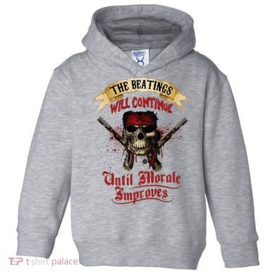 The Beatings Will Continue Until Morale Improves Toddler Hoodie