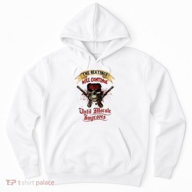 The Beatings Will Continue Until Morale Improves Hoodie
