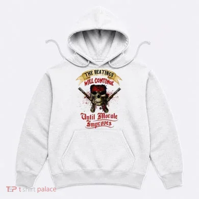 The Beatings Will Continue Until Morale Improves Hoodie