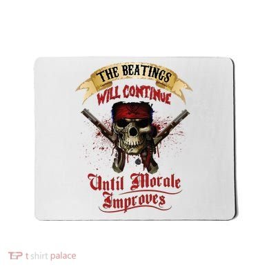 The Beatings Will Continue Until Morale Improves Mousepad