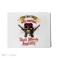 The Beatings Will Continue Until Morale Improves Mousepad thumb 0