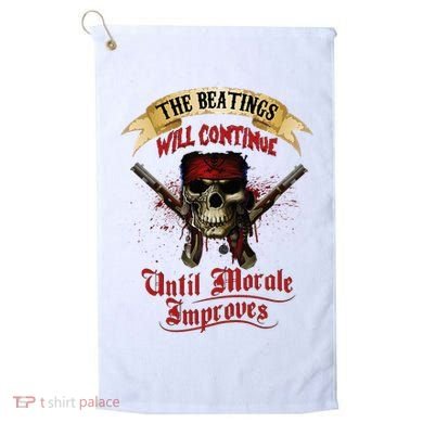The Beatings Will Continue Until Morale Improves Golf Towel