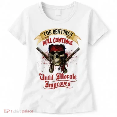 The Beatings Will Continue Until Morale Improves Women's T-Shirt