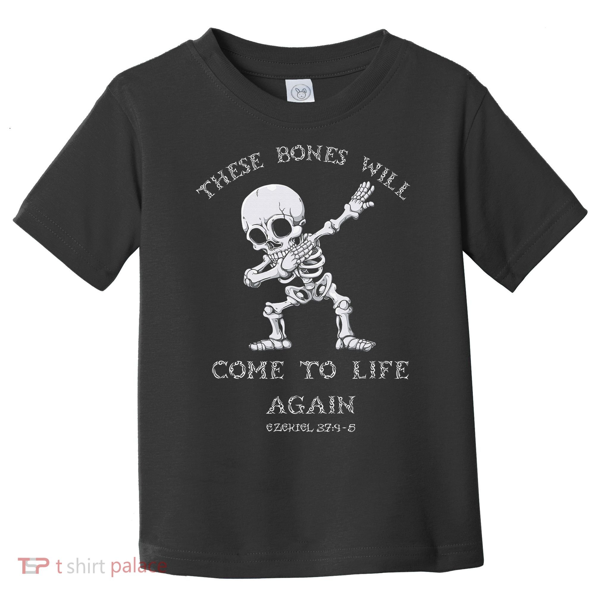 These Bones Will come to Life again Ezekiel 37:4 Bible Verse Toddler T-Shirt