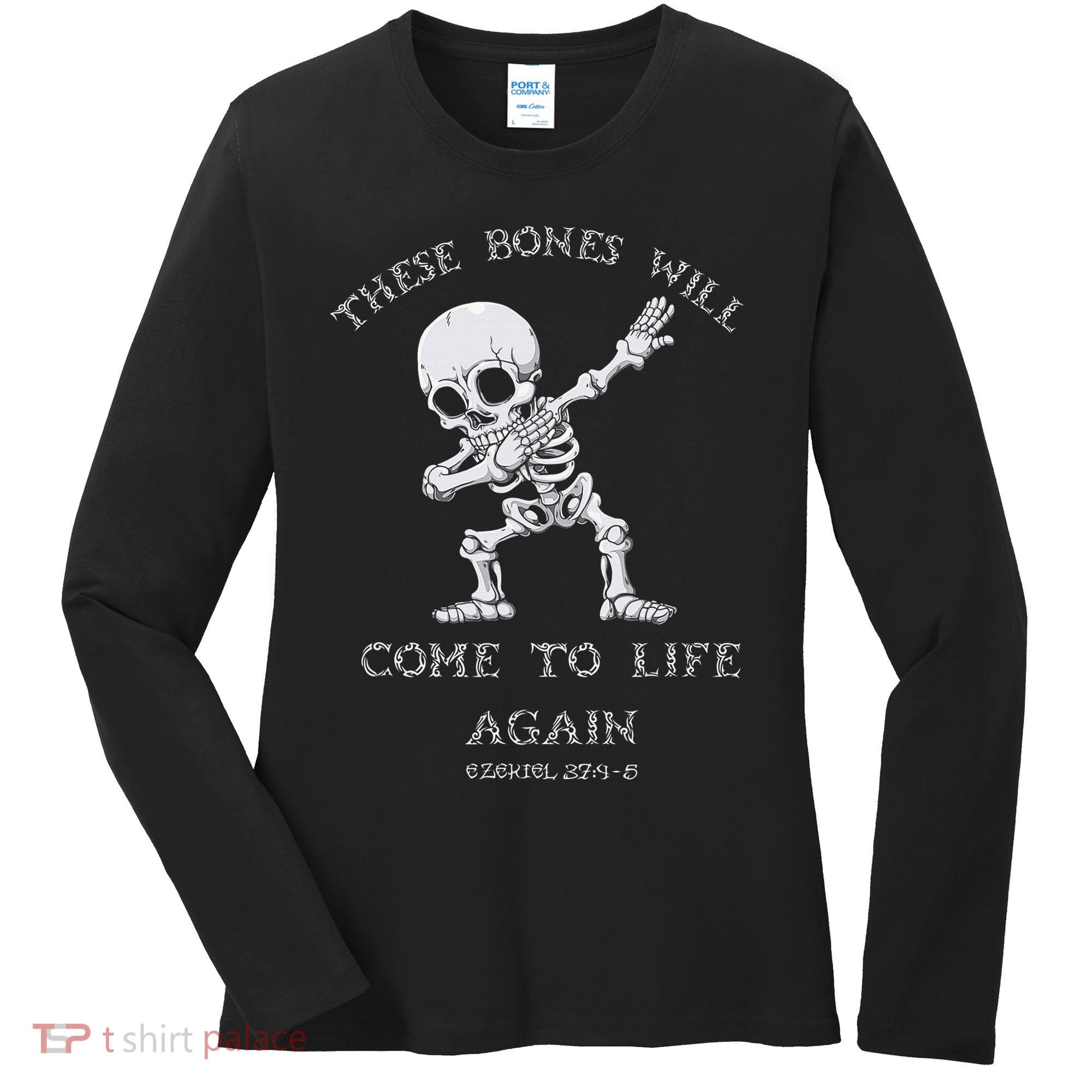 These Bones Will come to Life again Ezekiel 37:4 Bible Verse Women's Long Sleeve Shirt