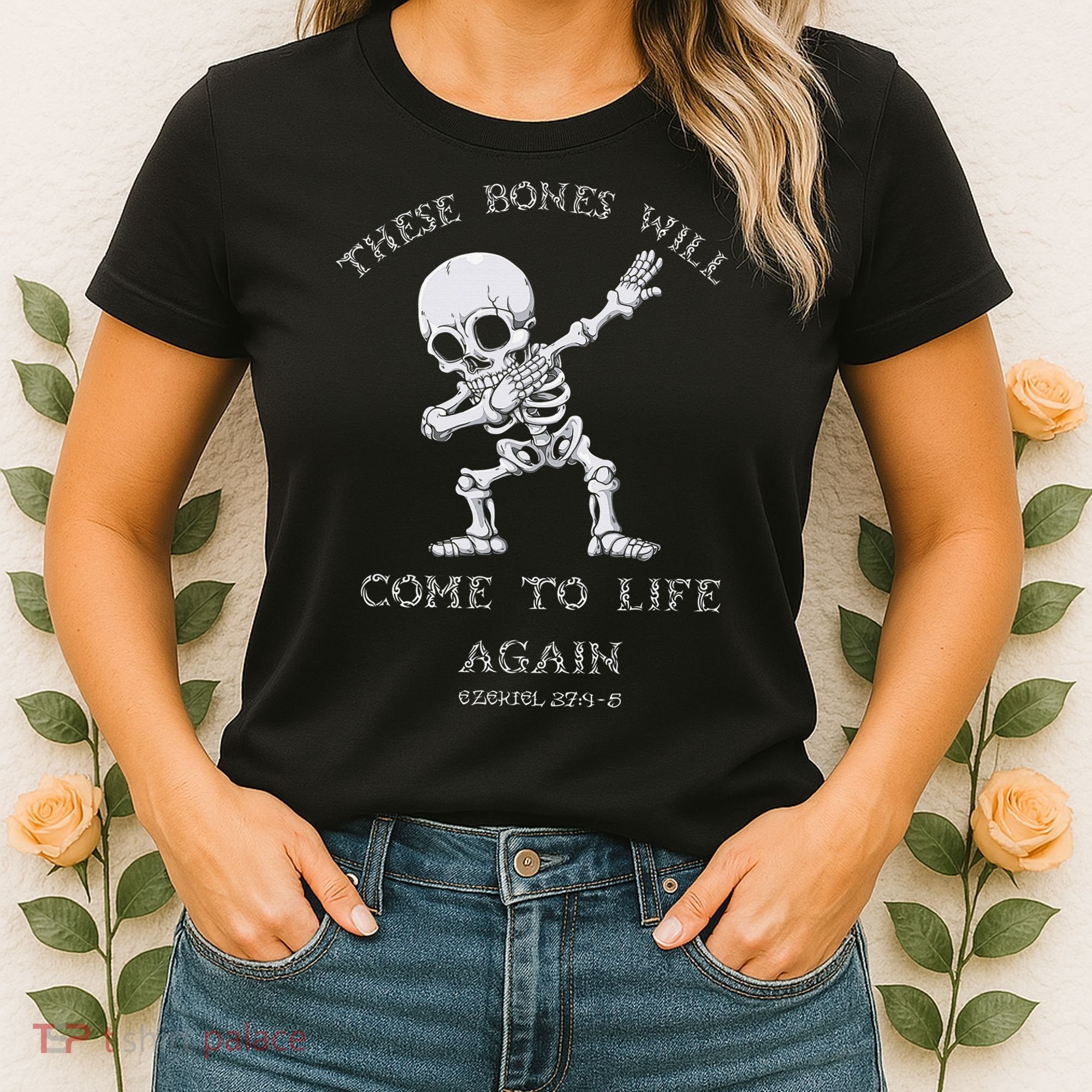 These Bones Will come to Life again Ezekiel 37:4 Bible Verse Women's T-Shirt